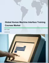 Global Human Machine Interface Training Courses Market 2017-2021